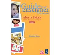 Guide pour enseigner autrement selon la théorie des intelligences multiples