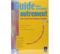 Guide pour enseigner autrement selon la théorie des intelligences multiples (+ DVD)