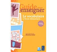 Guide pour enseigner le vocabulaire à l'école élémentaire + CD-Rom