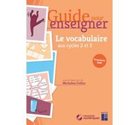 Guide pour enseigner le vocabulaire aux cycles 2 et 3 (+ ressources numériques) - Nouvelle édition conforme aux programmes 2025