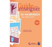 Guide pour enseigner le vocabulaire aux cycles 2 et 3 (+ ressources numériques) - Nouvelle édition conforme aux programmes 2025