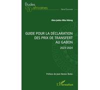 Guide pour la déclaration des prix de transfert au Gabon 2023-2024 - Alex-Judex Mba Ndong - L'harmattan - broché - Guide