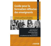 Guide pour la formation réflexive des enseignants: Concevoir, conduire et développer des dispositifs professionnalisants