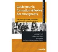 Guide pour la formation réflexive des enseignants Olivier Maulini (Auteur), Thierry Bouchetal (Auteur), Annie Malo (Auteur), Catherine Van Nieuwenhoven (Auteur)
