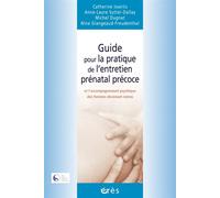 Guide pour la pratique de l'entretien prénatal précoce, accompagnement psychique Des femmes devenant meres - Collectif - Eres - broché - Essai