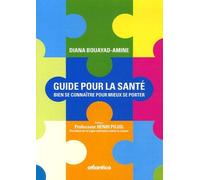 Guide Pour La Santé - Bien Se Connaître Pour Mieux Se Porter