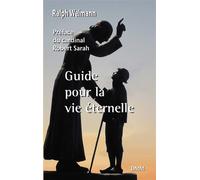 Guide pour la vie éternelle - Weimann Ralph - Dmm Dominique Martin Morin - broché - Guide