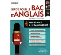 Guide pour le bac d'anglais avec exercices corrigés: 4 rendez-vous à ne pas manquer ! 1re et Tle toutes séries (LV1-LV2)