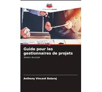Guide pour les gestionnaires de projets: Gestion de projet