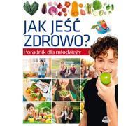 Guide pour les jeunes Comment manger sainement ? (Buch auf Polnisch)