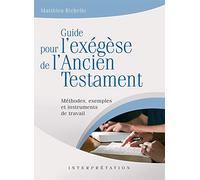 Guide pour l'exégèse de l'Ancien Testament. Méthodes, exemples et instruments de travail