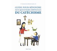 Guide pour répondre aux questions difficiles du catéchisme - NE - Emmanuelle Rémond-Dalyac - Tardy Eds - broché - Guide