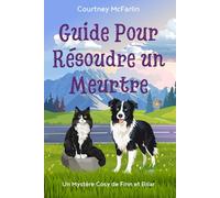 Guide Pour Résoudre un Meurtre: Un Mystère Cosy de Finn et Briar