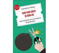 Guide Pour Sortir Du Burn-Out - Les 5 Piliers Du Processus De Guérison