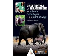 GUIDE PRAT DE TELEANESTHESIE DES ANIMAUX DOMESTIQUES ET DE LA FAUNE SAUVAGE (0000)