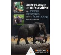 GUIDE PRAT DE TELEANESTHESIE DES ANIMAUX DOMESTIQUES ET DE LA FAUNE SAUVAGE (0000)