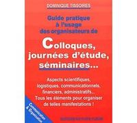 Guide pratique à l'usage des organisateurs de colloques, journées d'étude, séminaires...