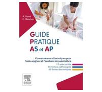 Guide pratique AS et AP Connaissances et techniques pour l'aide-soignant et l'auxiliaire de puériculture - Alain Ramé - Elsevier Masson - broché - Scolaire / Universitaire