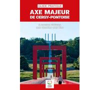 Guide pratique Axe majeur de Cergy-Pontoise - Jean-Marc Pimpaneau - Kaolin - broché - Guide
