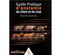 Guide pratique d anatomie du chien et du chat - Gheorghe M. Constantinescu - Med'com - broché - Scolaire / Universitaire