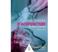 Guide pratique d'acupunture du chien et du chat Philippe Zeppa (Auteur)