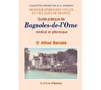 Guide pratique de Bagnoles-de-l'Orne - médical et pittoresque