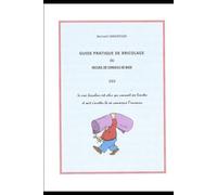 GUIDE PRATIQUE DE BRICOLAGE: Le vrai bricoleur est celui qui connaît ses limites et sait s’arrêter là où commence l’inconnu