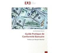 Guide Pratique de Conformité Bancaire: Préface par Marylin Marchal