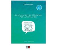 Guide Pratique De Formation Par La Simulation - On N'a Jamais Appris À Faire Du Vélo Dans Un Livre