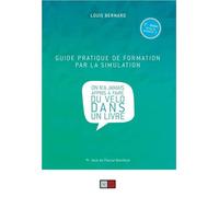 Guide pratique de formation par la simulation On n'a jamais appris à faire du vélo dans un livre. 2e edition revue et augmentée - Louis Bernard - VA Press - broché - Guide