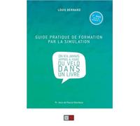 Guide pratique de formation par la simulation: On n'a jamais appris à faire du vélo dans un livre. 2e edition revue et augmentée