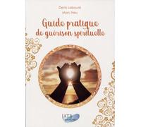 Guide pratique de guérison spirituelle
