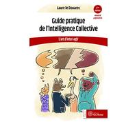 Guide pratique de l’Intelligence Collective: L'art d'inter-agir