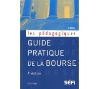 Guide Pratique De La Bourse - Manuel De Théories Et Pratiques Boursières