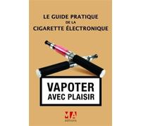 Guide pratique de la cigarette electronique - Olivier Abou - Ma Editions - broché - Guide