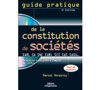 Guide pratique de la constitution de societe Sarl, sa, snc, eurl, sci, sas, sasu... - ONNAINTY - Organisation Eds D' - Livre CD-ROM - Guide CD