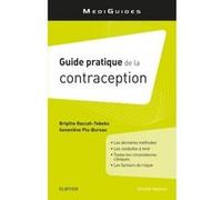 Guide pratique de la contraception Brigitte Raccah-Tebeka (Auteur), Geneviève Plu-Bureau (Auteur)