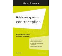 Guide pratique de la contraception - Brigitte Raccah-Tebeka - Elsevier Masson - broché - Guide