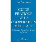 Guide Pratique De La Coopération Médicale - De L'analyse Des Systèmes De Santé À L'action