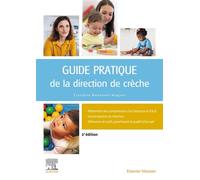 Guide pratique de la direction de crèche Gestion, management, organisation - Claudine Montenot Wagner - Elsevier Masson - broché - Guide