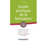 Guide pratique de la formation Apprendre à tout âge, booster sa carrière, maîtriser les dispositifs aides - Corinne Dupré - Studyrama Eds - broché - Etude