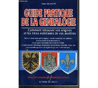 Guide pratique de la généalogie: Comment trouver vos origines et les titres nobiliaires de vos ancêtres