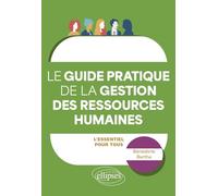 Guide pratique de la gestion des ressources humaines: L’essentiel pour tous