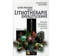 Guide pratique de la Lithothérapie énergéticienne: Principes élémentaires et méthodes de travail