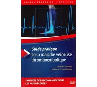 Guide pratique de la maladie veineuse thromboembolique