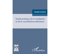 Guide pratique de la médiation et de la conciliation judiciaires - Collectif - L'harmattan - broché - Etude