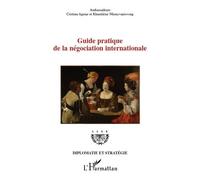 Guide pratique de la négociation internationale - Khamliène Nhouyvanisvong - L'harmattan - broché - Etude