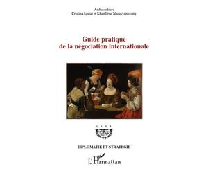 Guide pratique de la négociation internationale - Khamliène Nhouyvanisvong - L'harmattan - broché - Etude