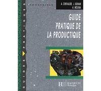 Guide pratique de la productique - Livre élève - Ed.2000 Chevalier Andre (Auteur), Jacques Bohan (Auteur), Molina Albert (Auteur)