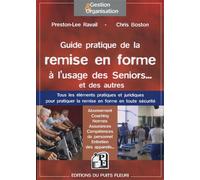 Guide pratique de la remise en forme à l'usage des Seniors... et des autres Tous les éléments pratiques et juridiques pour pratiquer la remise en forme en toute sécurité. Abonnement, coaching, normes,